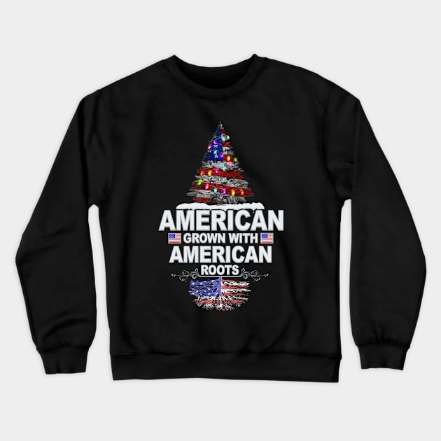 American Grown With American Roots - Gift for American From USA Crewneck Sweatshirt by Country Flags